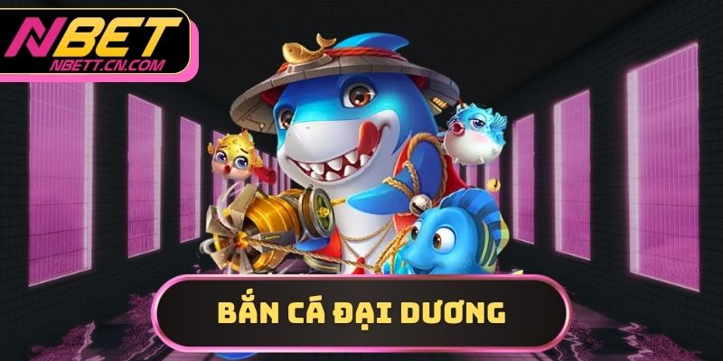 bắn cá đại dương