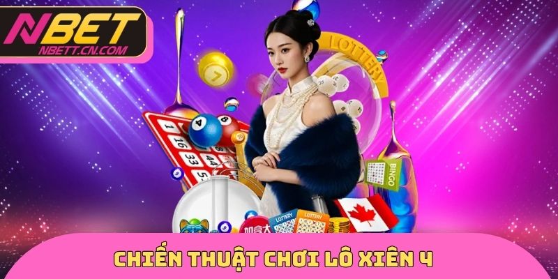 Chiến thuật chơi lô xiên 4