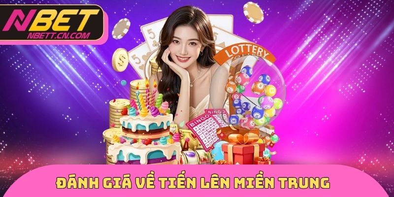Đánh giá về tiến lên miền Trung