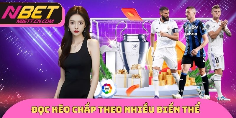 Đọc kèo chấp theo nhiều biến thể