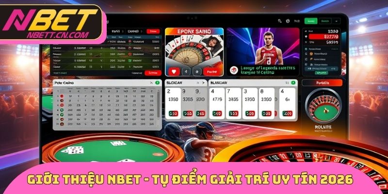 Giới thiệu NBET - Tụ điểm giải trí uy tín 2026