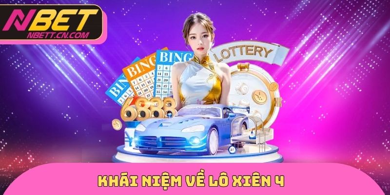 Khái niệm về lô xiên 4