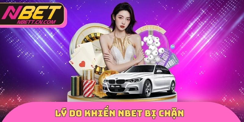 Lý do khiến NBET bị chặn