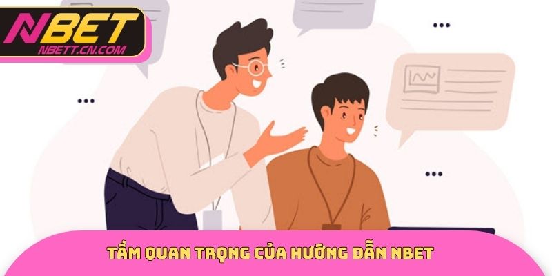 Tầm quan trọng của hướng dẫn NBET