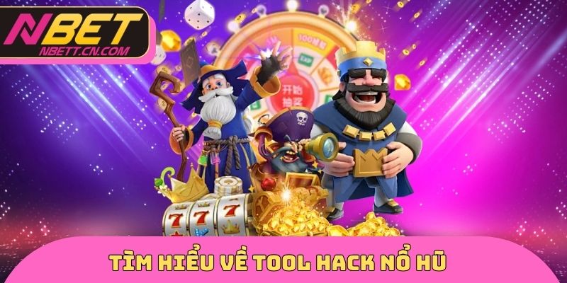 Tìm hiểu về Tool Hack nổ hũ